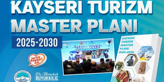 232 sayfalık Kayseri Turizm Master Planı 2025-2030 yayımlandı