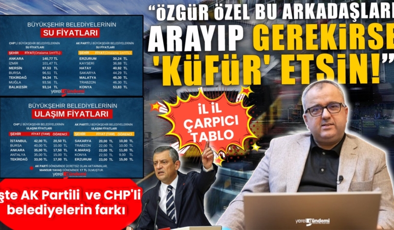 “Özgür Özel bu arkadaşları arayıp gerekirse ‘küfür’ etsin!” İşte AK Partili ve CHP’li belediyelerin farkı