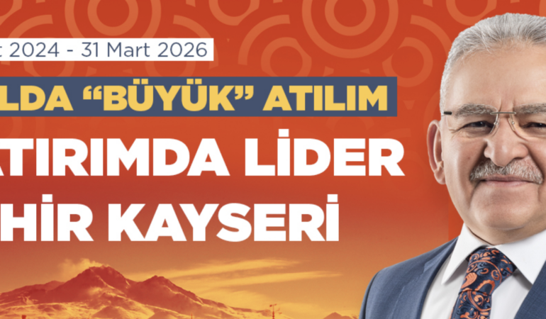 Büyükşehir’de 2 Yılda “Büyük” Atılım: Başkan Büyükkılıç ile Yatırımda Lider Şehir Kayseri